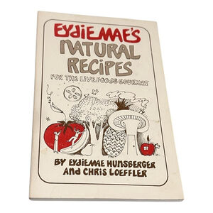 Vintage Eydie Mae's Natural Recipes Live Foods Gourmet Cookbook Softcover 1978